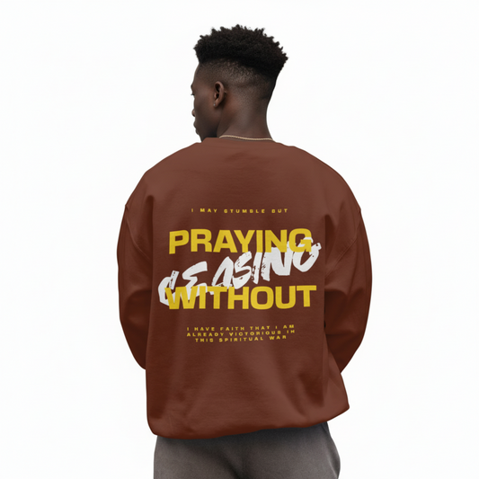 Praying Without Ceasing Maroon Sweat