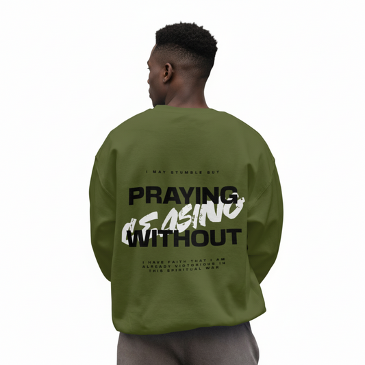 Praying Without Ceasing Green Sweatshirt