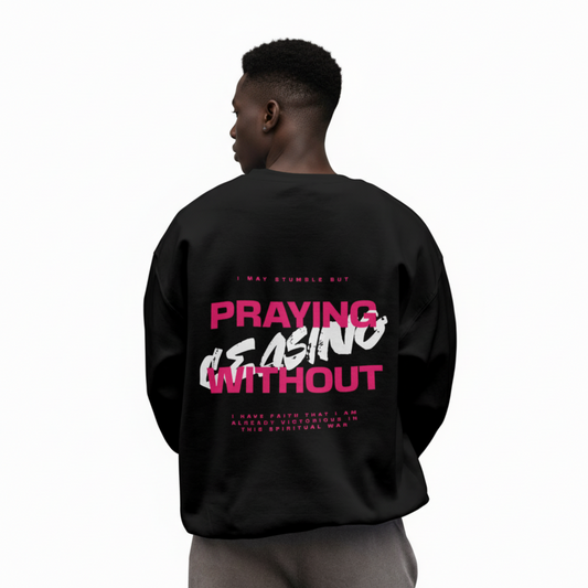 Praying Without Ceasing Black Sweat