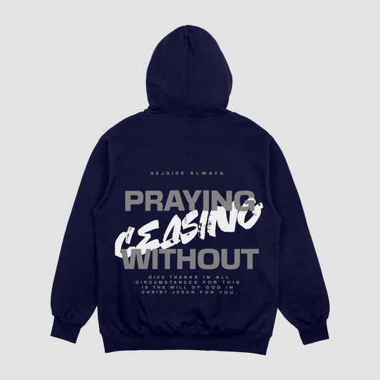 Praying Without Ceasing Blue Navy Hoodie