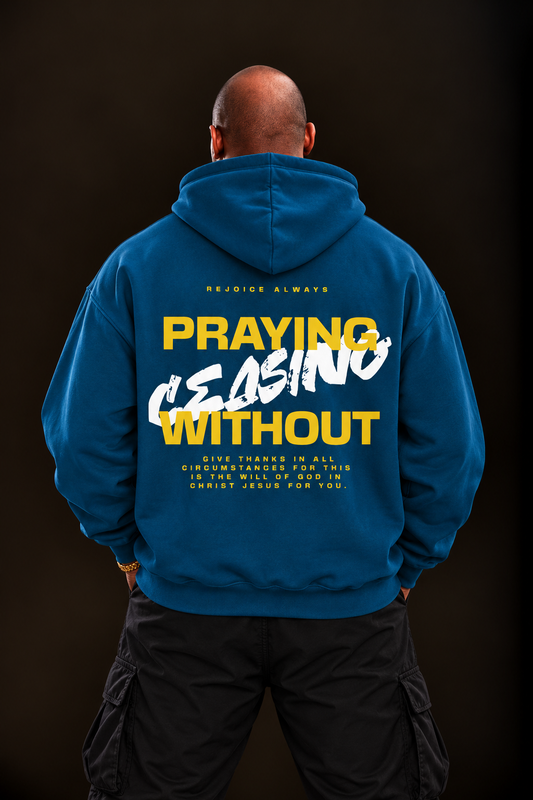 Praying Without Ceasing Blue Hoodie