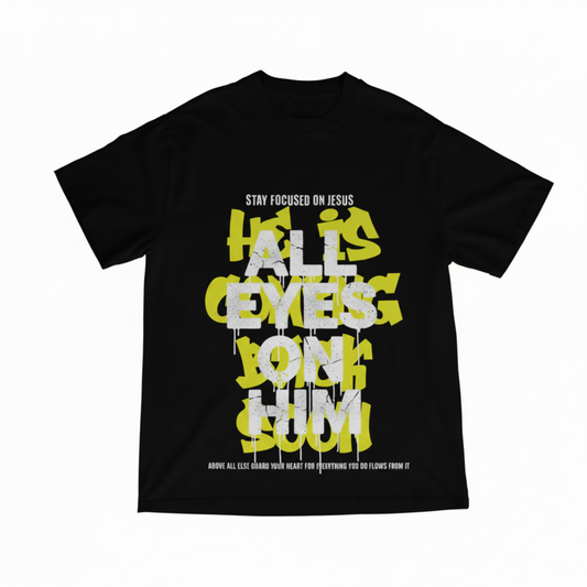 All Eyes On Him Black T