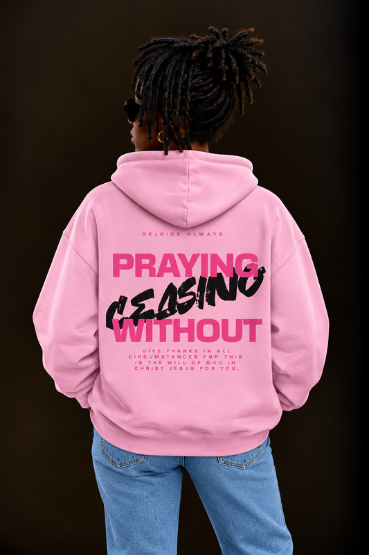 Praying Without Ceasing Baby Pink Hoodie