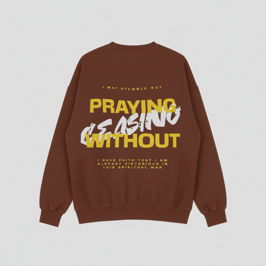 Praying Without Ceasing Maroon Sweat