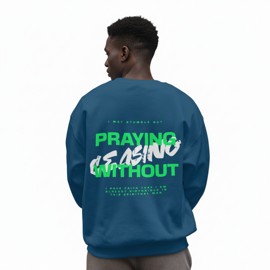 Praying Without Ceasing Blue Sweat
