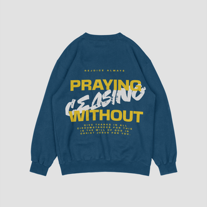 Prayer Without Ceasing Blue Sweatshirt