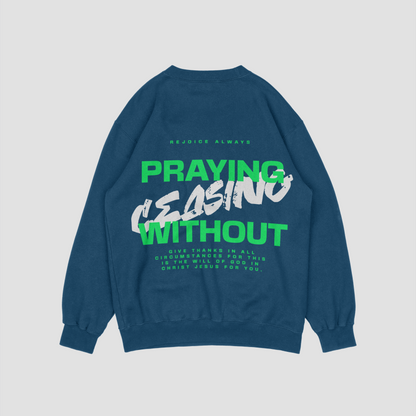 Prayer Without Ceasing Blue Sweatshirt
