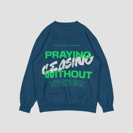 Prayer Without Ceasing Blue Sweatshirt