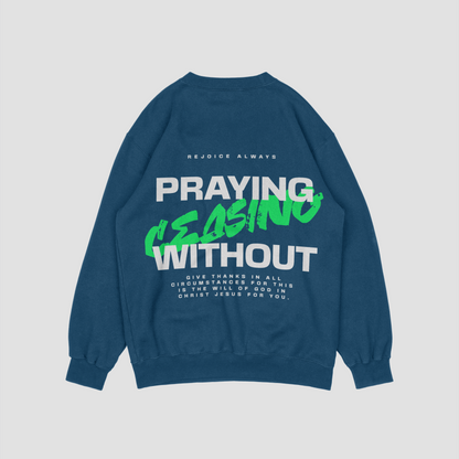 Prayer Without Ceasing Blue Sweatshirt