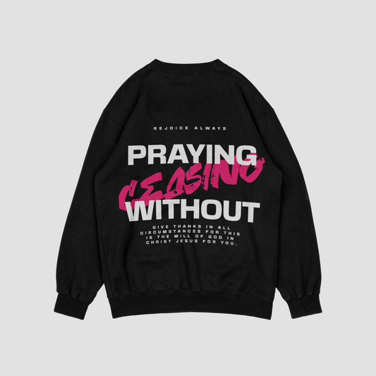 Thessalonians 5:16  Black Sweatshirt