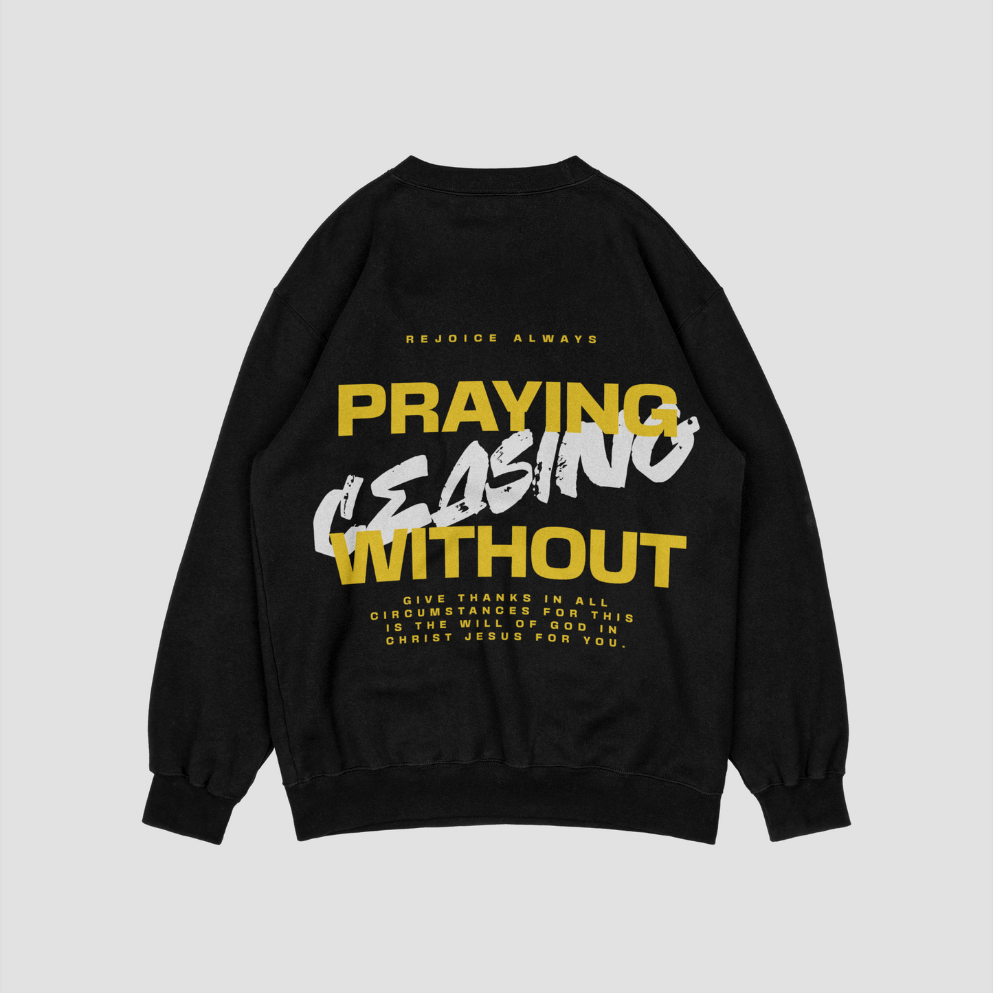 Thessalonians 5:16  Black Sweatshirt
