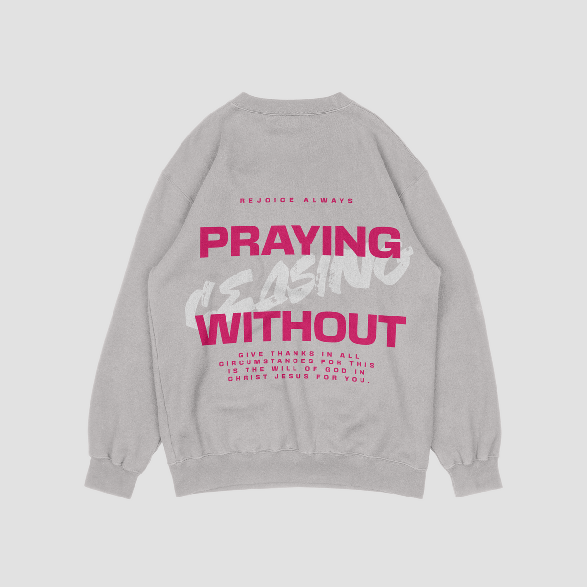 Prayer Without Ceasing Grey Sweatshirt