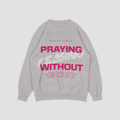 Prayer Without Ceasing Grey Sweatshirt