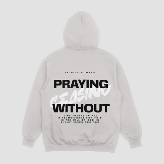 Prayer Without Ceasing Gray Hoodie