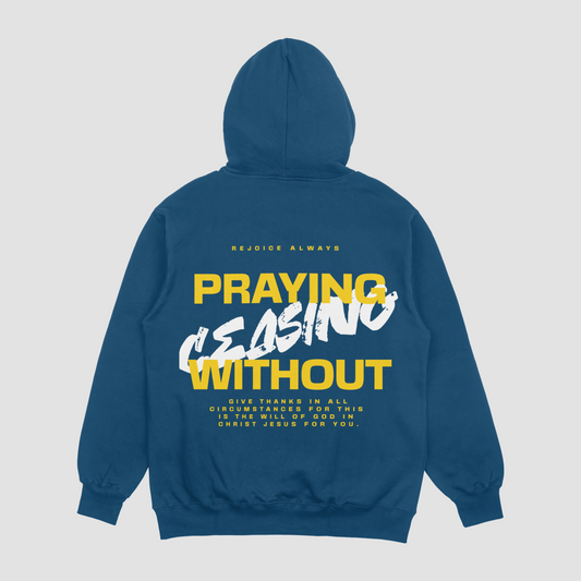 Prayer Without Ceasing Blue Hoodie