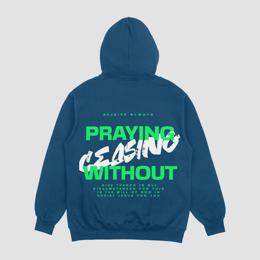 Prayer Without Ceasing Blue Hoodie