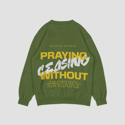 Praying Without Ceasing Green Sweatshirt