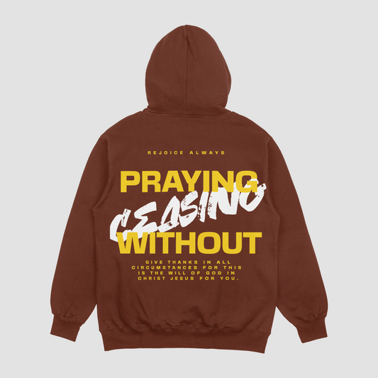 Prayer Without Ceasing Expresso Hoodie