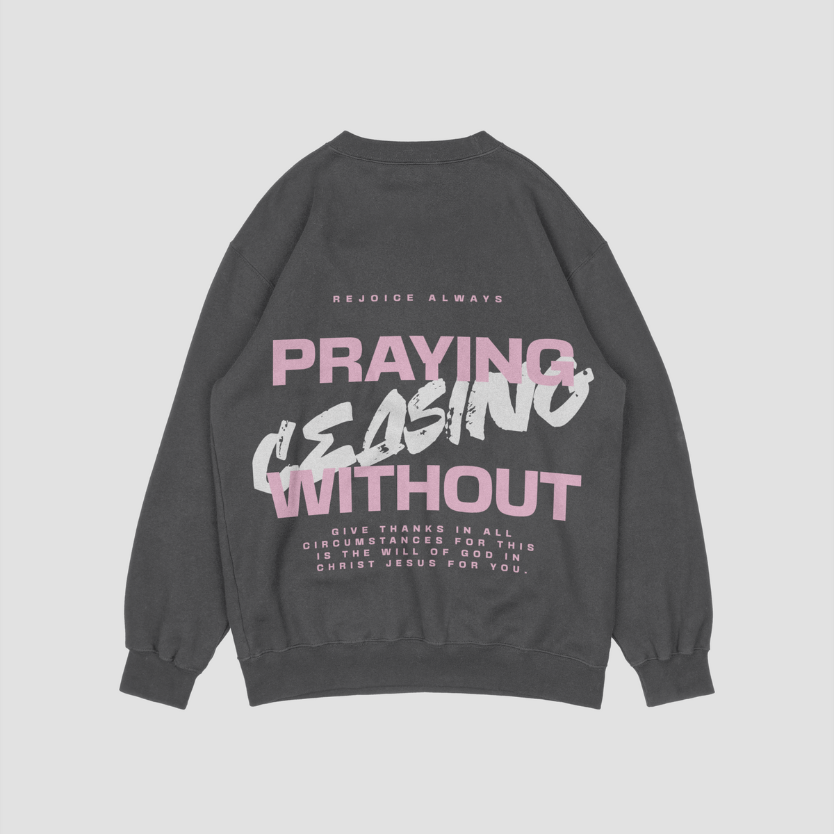 Prayer Without Ceasing Charcoal Sweatshirt