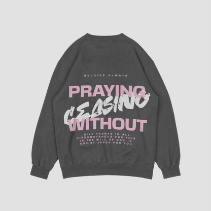 Prayer Without Ceasing Charcoal Sweatshirt
