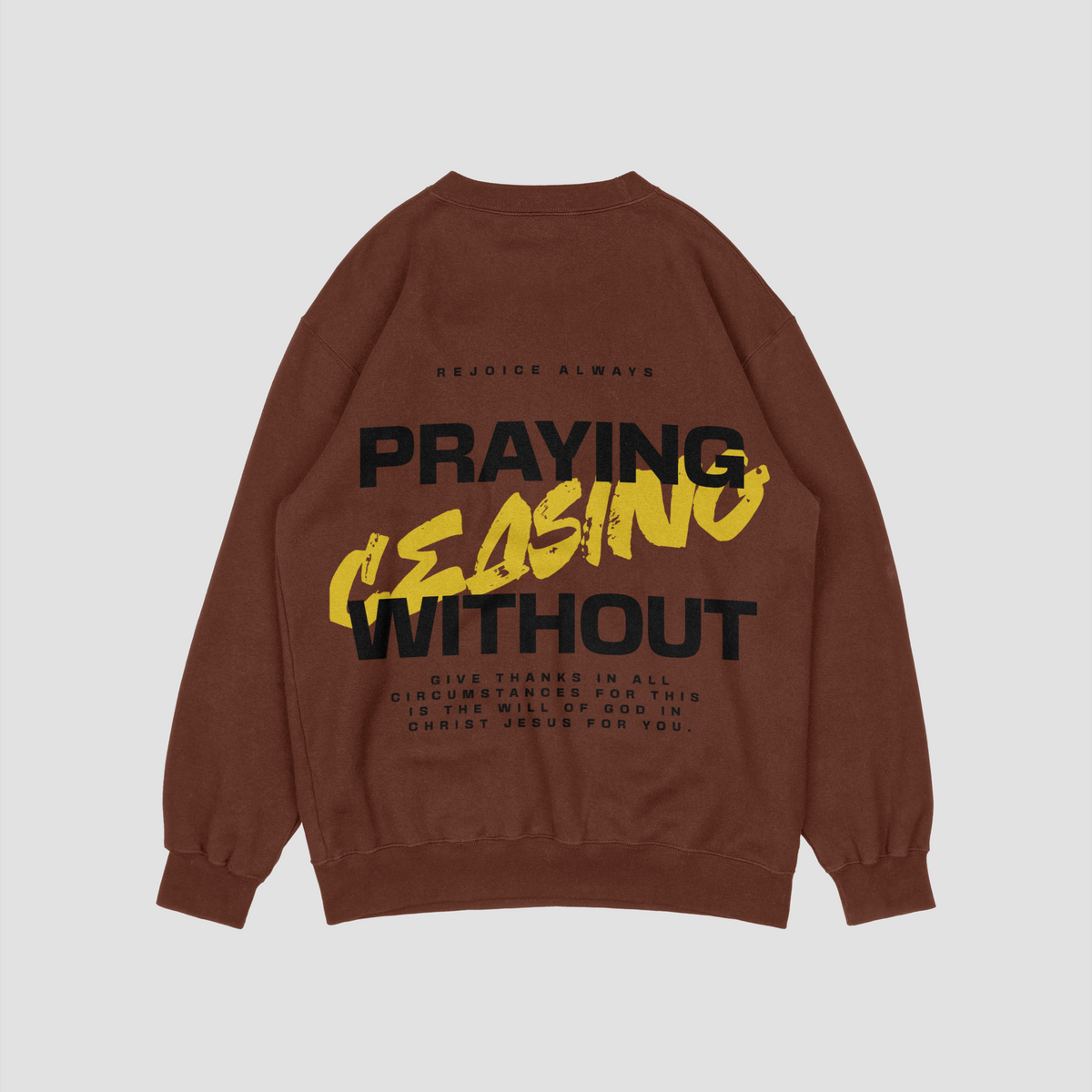 Prayer Without Ceasing Maroon Sweatshirt