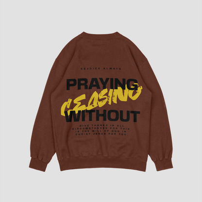 Prayer Without Ceasing Maroon Sweatshirt