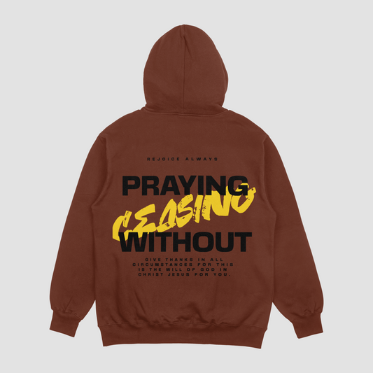 Prayer Without Ceasing Expresso Hoodie