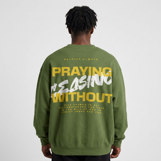 Praying Without Ceasing Green Sweatshirt