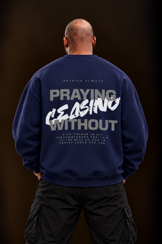 Praying Without Ceasing Blue Navy Sweatshirt