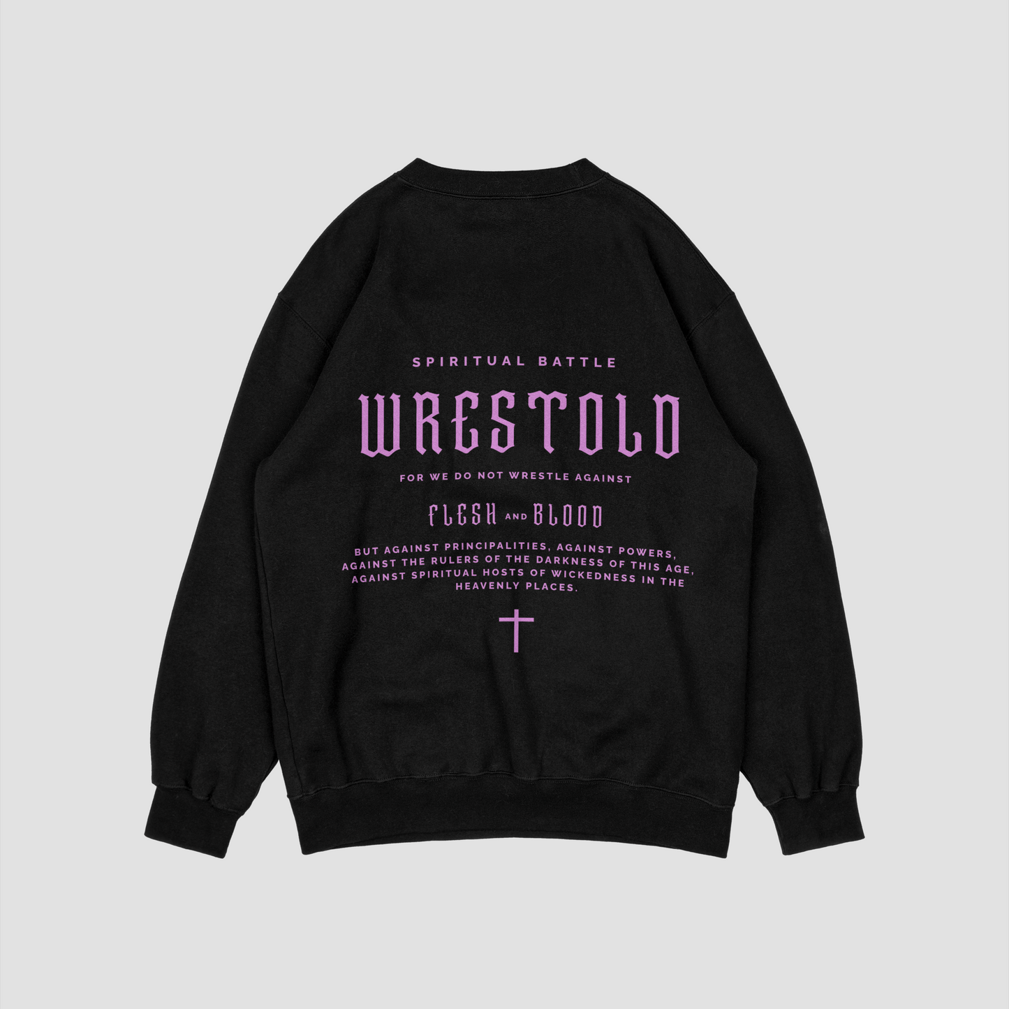New Ephesians 6:12 Black Sweatshirt
