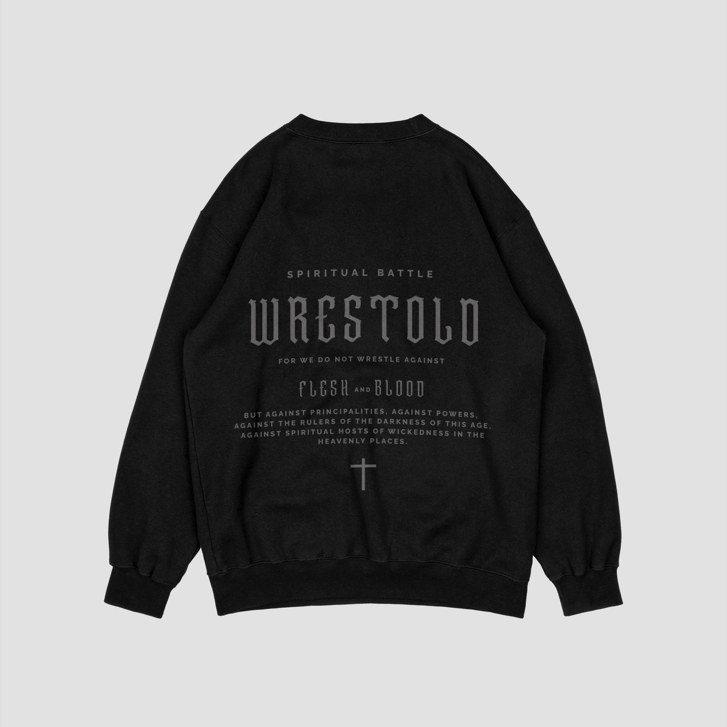 New Ephesians 6:12 Black Sweatshirt